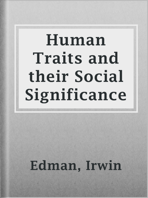 Title details for Human Traits and their Social Significance by Irwin Edman - Available